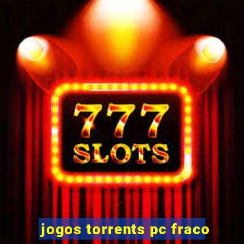 jogos torrents pc fraco